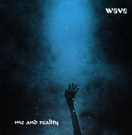 Me an Reality - CD Audio di Wave