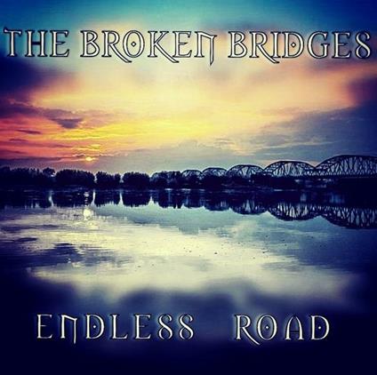 Endless Road - CD Audio di Broken Bridges