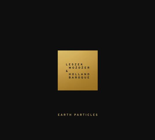Leszek Mozdzer / Holland Baroque - Earth Particles - CD Audio