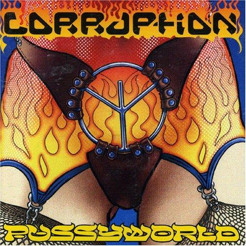 Pussyworld - CD Audio di Corruption