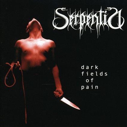 Dark Fields Of Pain - CD Audio di Serpentia