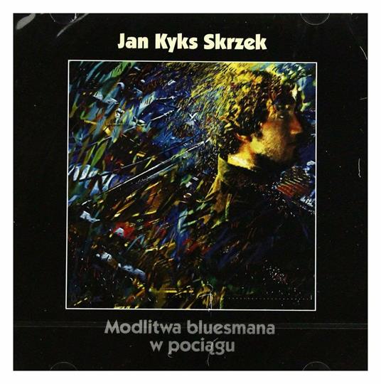 Modlitwa Bluesmana W Poci - CD Audio di Jan Skrzek