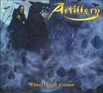When Death Comes (Limited Edition) - CD Audio di Artillery