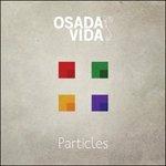 Particles - CD Audio di Osada Vida