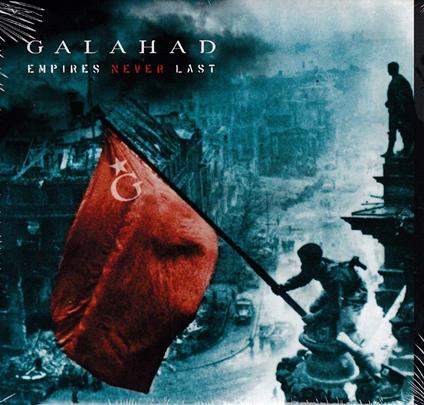 Empires Never Last (Deluxe Edition) - CD Audio di Galahad