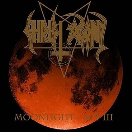 Moonlight - Act III - CD Audio di Christ Agony
