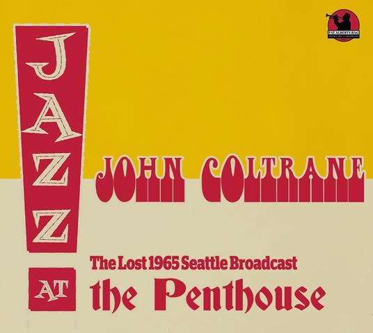 The Lost 1965 Seattle Broadcast - CD Audio di John Coltrane