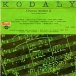 Choral Works vol.3 - Vinile LP di Zoltan Kodaly