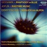 Rapsodia in blu / Ragtime Music / Südlich der Alpen - CD Audio di George Gershwin,Scott Joplin,Ernst Fischer