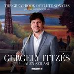 Gergely Ittzes / Alex Szilasi - Great Book Of Flute Sonatas (The): Vol. 3 French Music