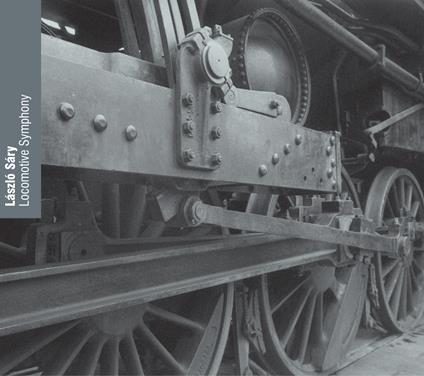 Locomotive Symphony - CD Audio di Laszlo Sary