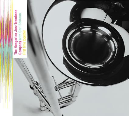 First Time Together - CD Audio di Hungarian Jazz Trombone