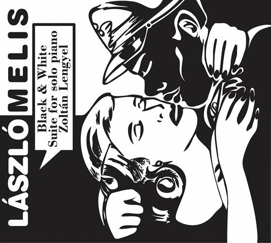 Black & White - Suite For Solo Piano - CD Audio di Laszlo Melis