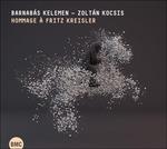 Hommage à Fritz Kreisler - CD Audio di Zoltan Kocsis,Barnabas Kelemen