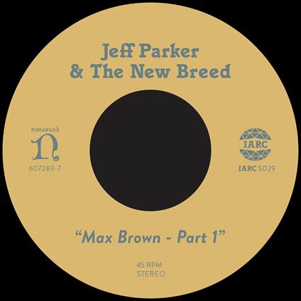 Max Brown - Vinile 7'' di Jeff Parker
