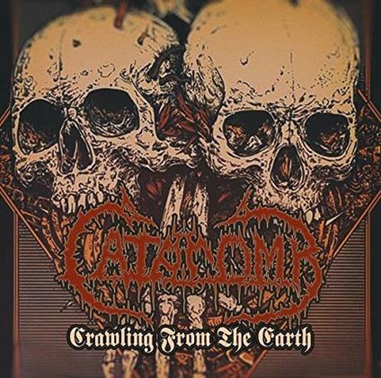 Crawling from the Earth - CD Audio di Catacomb