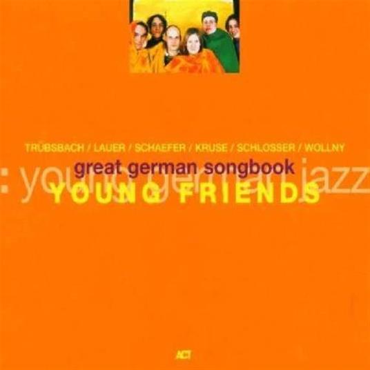 Great German Songbook - CD Audio di Young Friends