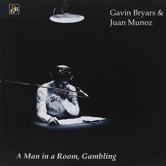 A Man In A Room, Gambling - CD Audio di Gavin Bryars