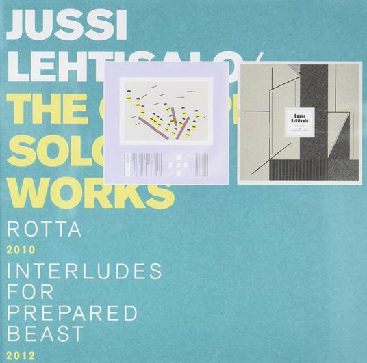 Complete Solo Works - CD Audio di Jussi Lehtisalo