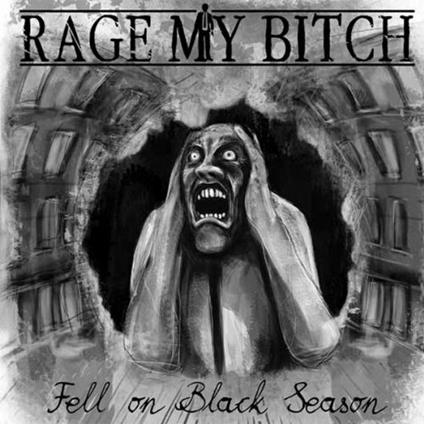 Fell on Black Season - CD Audio di Rage My Bitch