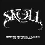 Sometimes Yesterday Mourning - Vinile 7'' di Skull