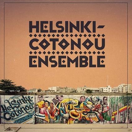 Helsinki-Cotonou Ensemble - CD Audio di Helsinki Cotonou Ensemble