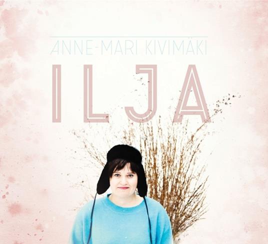 Ilja - CD Audio di Anne-Mari Kivimaki
