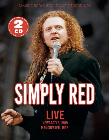 Live: Newcastle, 1999 - Manchester, 1996 - CD Audio di Simply Red