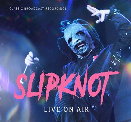 Live On Air - CD Audio di Slipknot