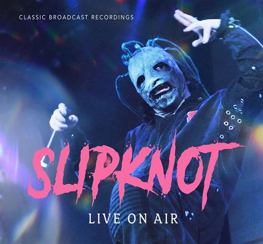 Live On Air - CD Audio di Slipknot