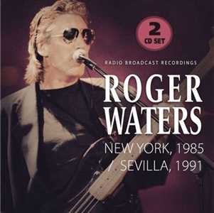 CD New York, 1985 - Sevilla, 1991 Roger Waters