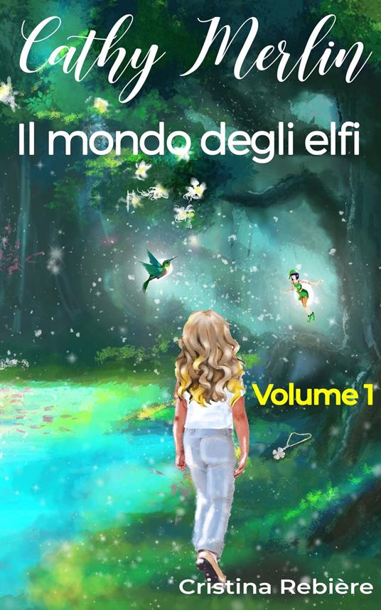 Cathy Merlin - Il mondo degli elfi - Cristina Rebiere,Olivier Rebiere - ebook