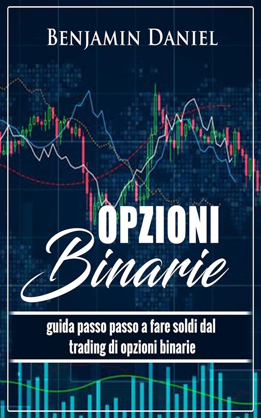 Opzioni Binarie - Benjamin Daniel,Vincenzo Martino - ebook