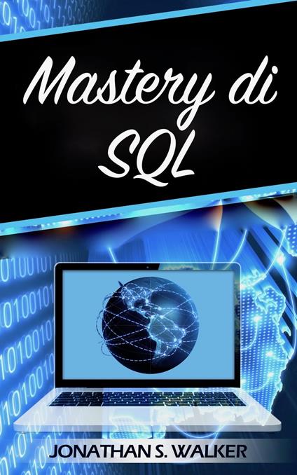 Mastery di SQL - Jonathan S. Walker - ebook