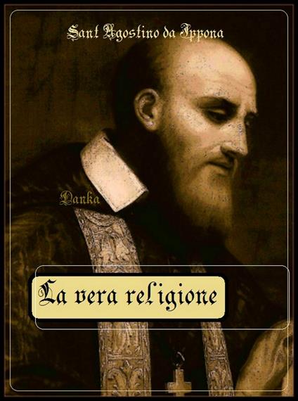 La vera religione - Agostino (sant'),La tradizione Cattolica - ebook
