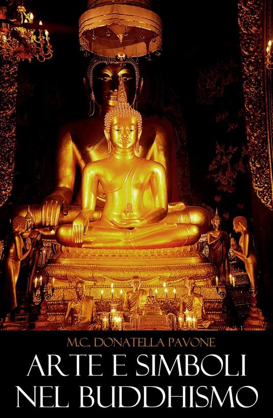 Arte e Simboli nel Buddhismo - M. C. Donatella Pavone - ebook
