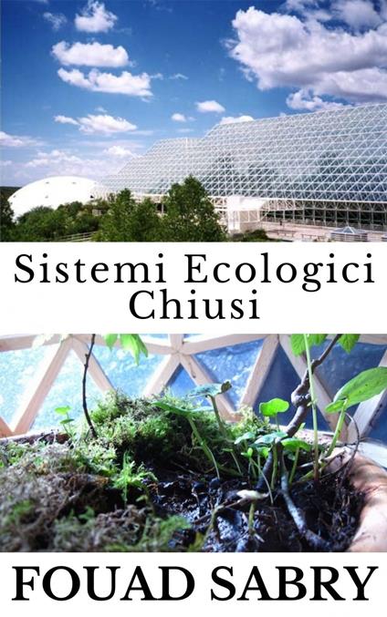 Sistemi Ecologici Chiusi - Fouad Sabry - ebook