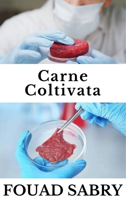 Carne Coltivata - Fouad Sabry - ebook