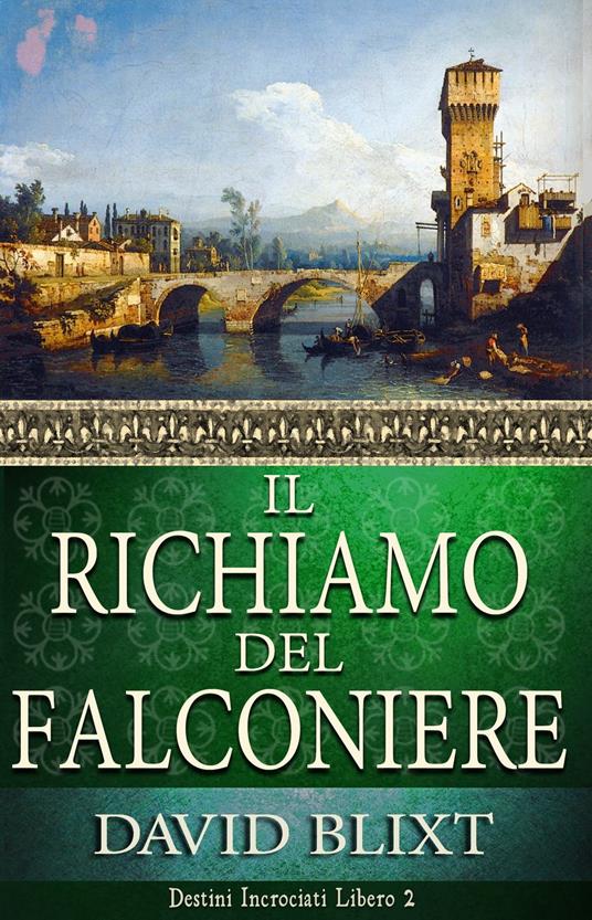 Il Richiamo Del Falconiere - David Blixt,Anna Maria Durante - ebook