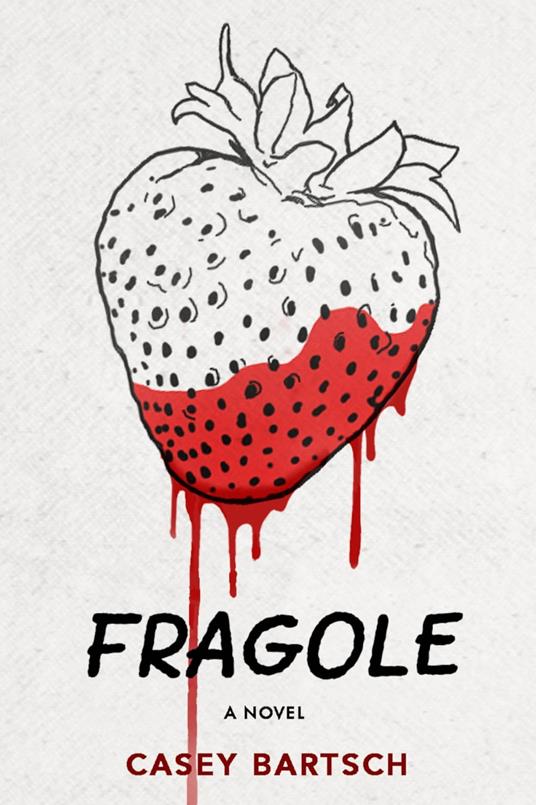 Fragole - Casey Bartsch,Roberta Berardi - ebook
