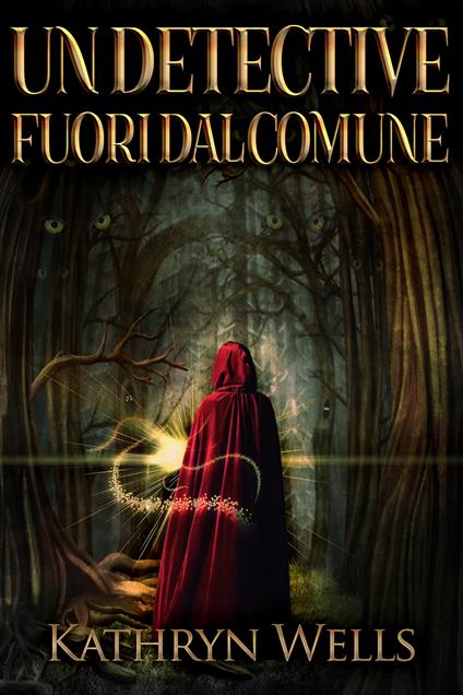 Un Detective Fuori dal Comune - Kathryn Wells,Ilaria Petri - ebook