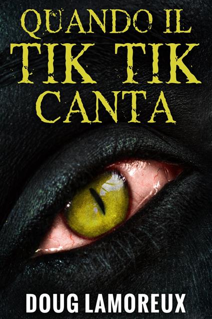 Quando il Tik Tik Canta - Doug Lamoreux,Fabio Bruno - ebook