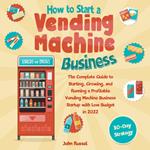 How to Start a Vending Machine Business