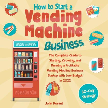 How to Start a Vending Machine Business