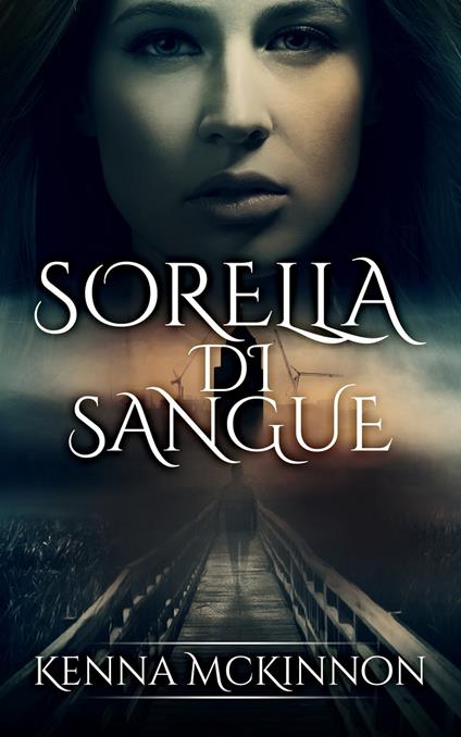 Sorella di sangue - Kenna McKinnon,Isabella Schiavoni - ebook