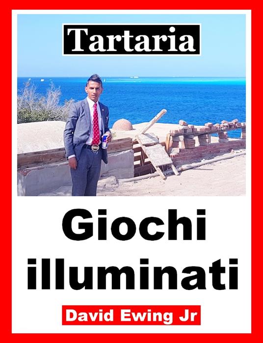 Tartaria - Giochi illuminati - David Ewing Jr - ebook