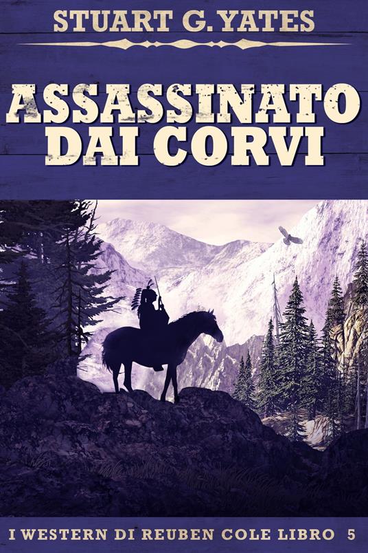 Assassinato Dai Corvi - Stuart G. Yates,Simona Leggero - ebook