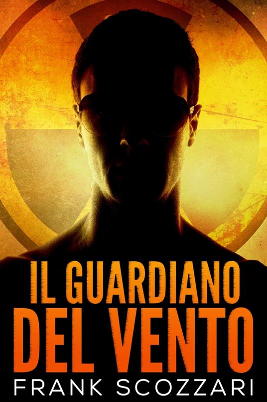 Il Guardiano del Vento - Frank Scozzari,Silvia De Cristofaro - ebook