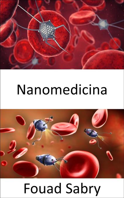 Nanomedicina - Fouad Sabry,Cosimo Pinto - ebook