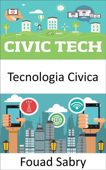 Tecnologia Civica - Fouad Sabry,Cosimo Pinto - ebook